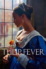 Tulip Fever (2017) - Alicia Vikander movie poster